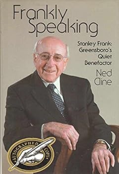 Hardcover FRANKLY SPEAKING Stanley Frank - Greensboro's Quiet Benefactor Book