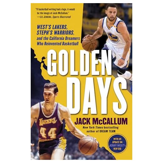 Golden Days: West's Lakers, Steph's Warriors, and the California Dreamers Who Reinvented Basketball