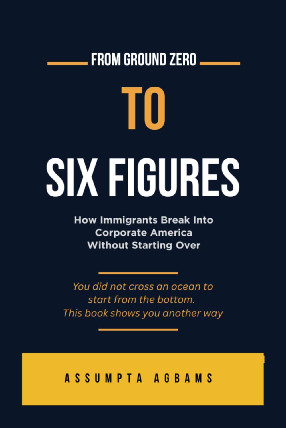 From Ground Zero to Six Figures: How Immigrants Break Into Corporate America Without Starting Over