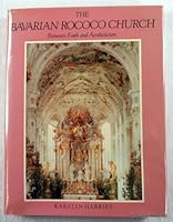 The Bavarian Rococo Church: Between Faith and Aestheticism 0300027206 Book Cover