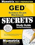 GED Science Exam Secrets Workbook: GED Test Practice Questions & Review for the General Educational Development Test (Mometrix Secrets Study Guides)