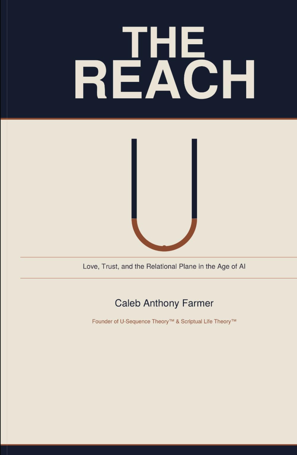 The Reach: Love, Trust, and the Relational Plane in the Age of AI (Truth, Love & Threshold Series: Transformation, Identity & The Human Heart)