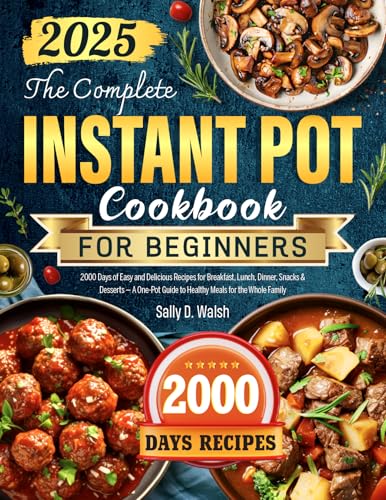 The Complete Instant Pot Cookbook for Beginners: 2000 Days of