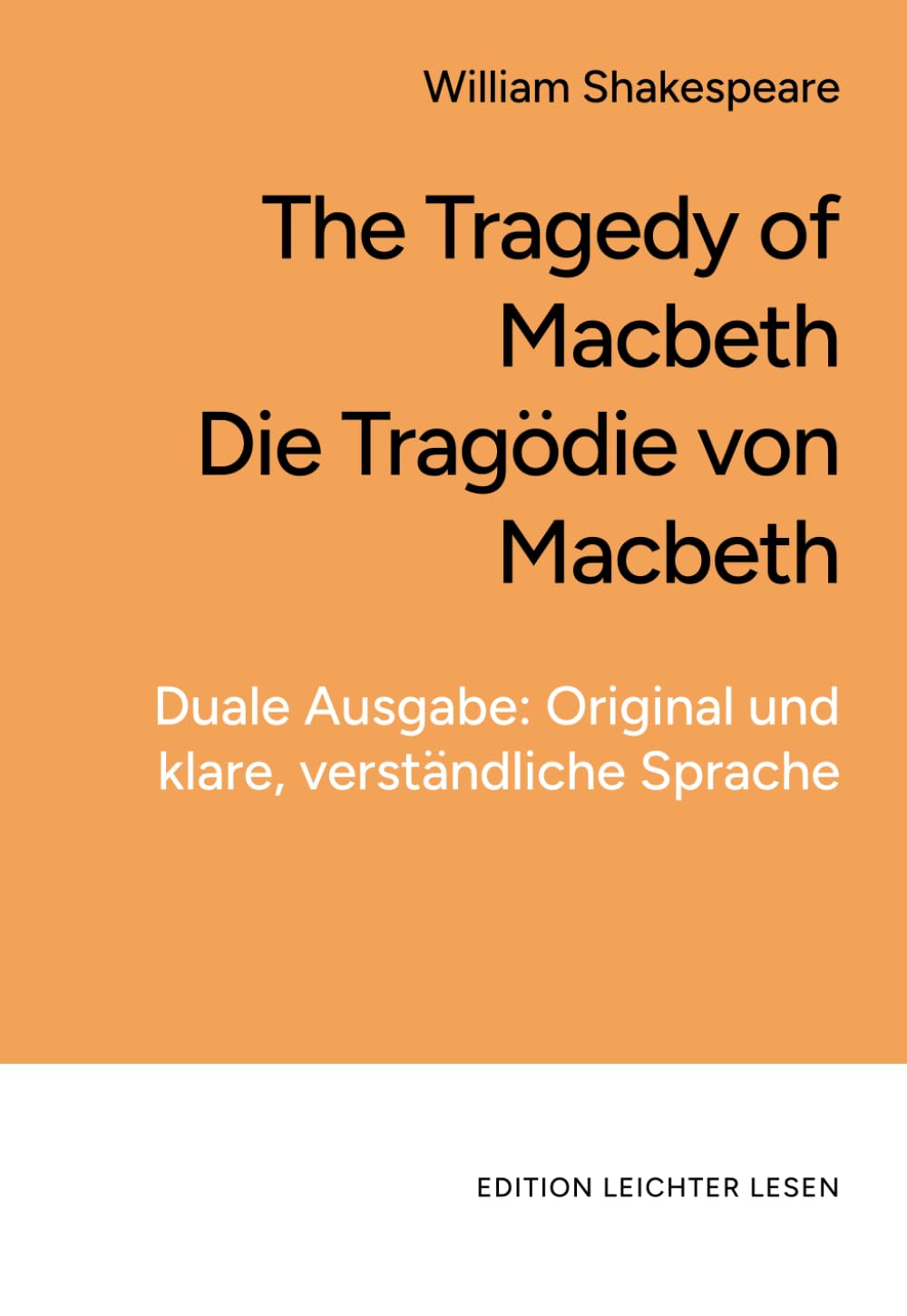 The Tragedy of Macbeth | Die Tragödie von Macbeth: Duale Ausgabe: Original und klare, verständliche Sprache