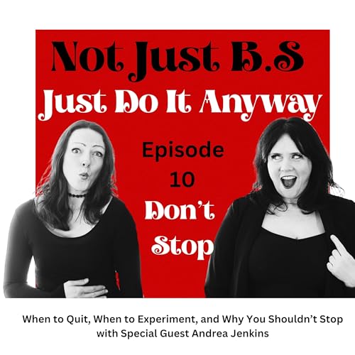 『Don't Stop - When to Quit, When to Experiment, and Why You Shouldn't Stop with Special Guest Andrea Jenkins』のカバーアート