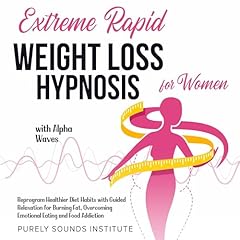 Couverture de Extreme Rapid Weight Loss Hypnosis for Women with Alpha Waves