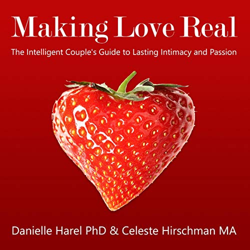 Making Love Real by Danielle Harel Ph.D, Celeste Hirschman M.A episode artwork