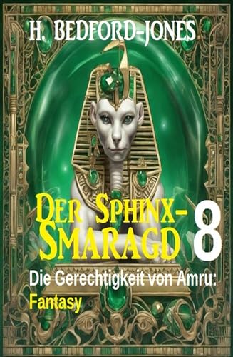 Die Gerechtigkeit von Amru: Fantasy: Der Sphinx Smaragd 8