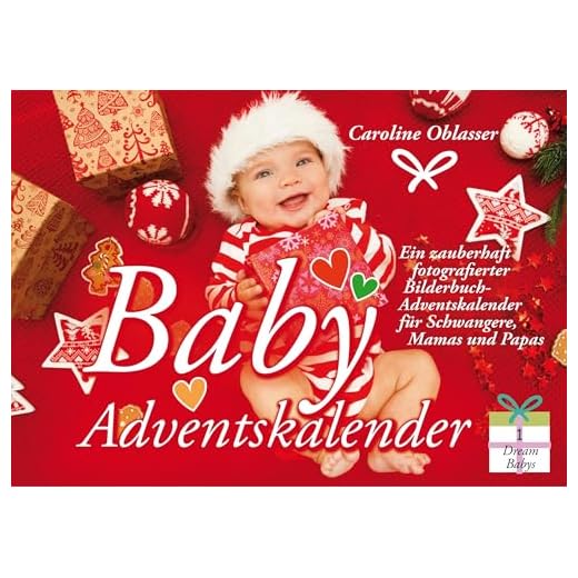 Baby Adventskalender - Ein zauberhaft fotografierter Bilderbuch-Adventskalender für Schwangere, Mamas und Papas