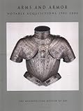 Arms and Armor: Notable Acquisitions 1991–2002 (Metropolitan Museum of Art Series)