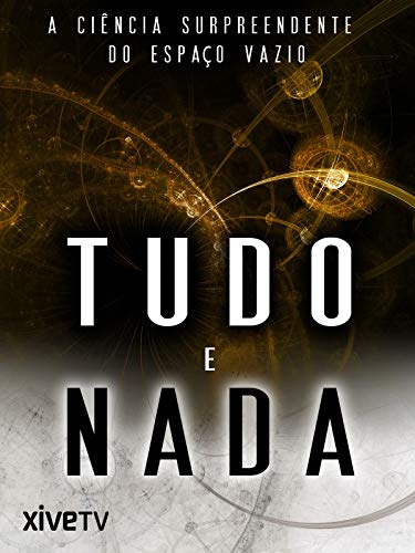 Tudo e nada: a ciência surpreendente do espaço vazio