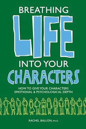 Breathing Life Into Your Characters: How to Give Your Characters Emotional and Psychological Depth-Wow! eBook