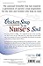 Chicken Soup for the Nurse's Soul: Stories to Celebrate, Honor and Inspire the Nursing Profession
