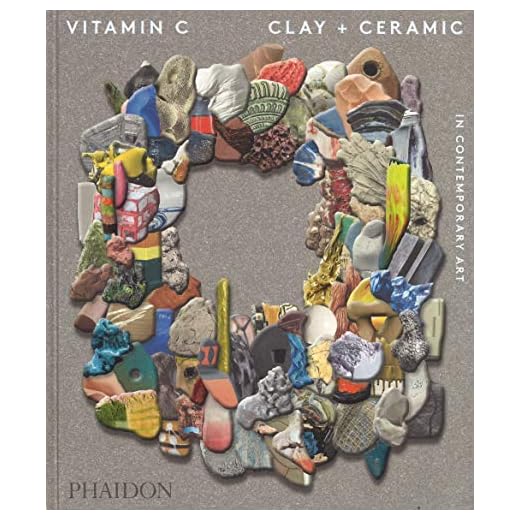 Vitamin C: Clay and Ceramic in Contemporary Art