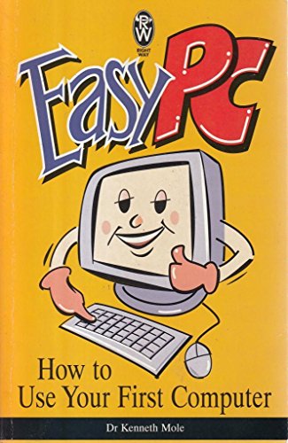 Easy PC: How to Use Your First Computer
