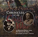 Chronicles of the Civil War: An Illustrated History of the War Between the States