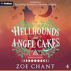 Hellhounds and Angel Cakes Audiobook By Zoe Chant cover art