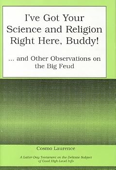 Hardcover I'Ve Got Your Science and Religion Right Here, Buddy! and Other Observatio Ns on the Big Feud Book
