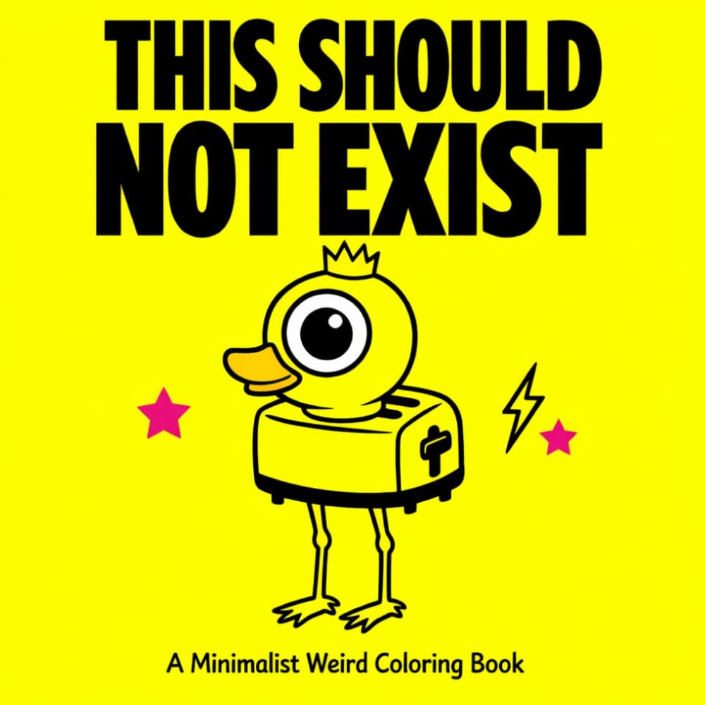 This Should Not Exist Coloring Book for Kids: Relaxation, Coloring Book For Children, Teenagers And Adults. Funny, Cute ,Sweet