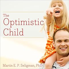 The Optimistic Child Audiolibro Por Martin E. P. Seligman arte de portada