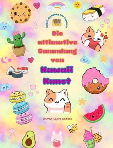 Die ultimative Sammlung von Kawaii-Kunst - Entzückende und lustige Kawaii-Farbdesigns für alle Altersgruppen: Entspannen Sie sich mit dieser erstaunlichen Sammlung kawaii Malvorlagen (German Edition)