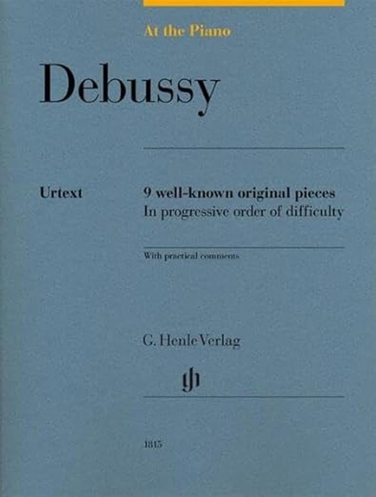 Debussy: At The Piano - 9 Well-Known Original Pieces (Multilingual Edition)