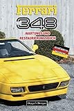  FERRARI 348: WARTUNGS UND RESTAURIERUNGSBUCH (Deutsche Ausgaben)