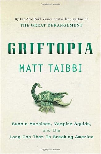 Griftopia: Bubble Machines, Vampire Squids, and the Long Con That Is Breaking America book cover