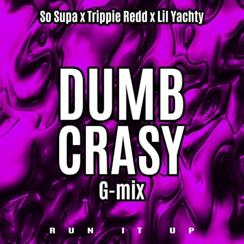 Play Dumb Crasy (G-Mix) by So Supa, Trippie Redd & Lil