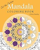 Cat the Cartoon: Mandala Coloring: Adult coloring, Inspire Creativity, Reduce Stress, Bring Balance, Relaxation Book 1519632762 Book Cover