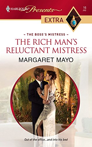 The Rich Man's Reluctant Mistress (By: Margaret Mayo)