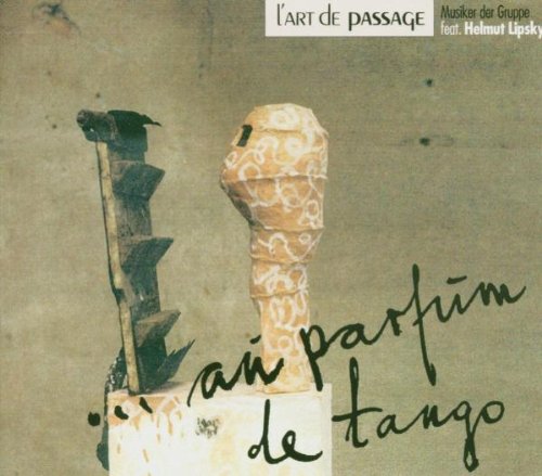 Au Parfum De Tango [Audio CD] L'Art De Passage and Lipsky