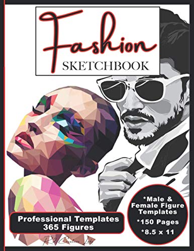 Professional Fashion Sketchbook with Advanced Design Creation Layouts: 365 Male & Female Figure Templates. Design & Illustration Sketchpad for Any ... Your Fashion Portfolio. 8.5x11, 150 pages
