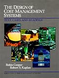 Design of Cost Management Systems: The, Text, Cases and Readings