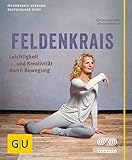  Feldenkrais: Leichtigkeit und Kreativität durch Bewegung (GU Multimedia Körper, Geist & Seele)