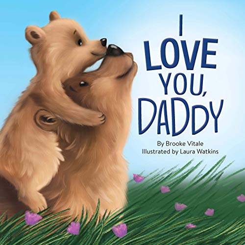 I Love You Daddy - Children's Padded Board Book... 1951356713 Book Cover