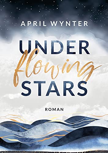 Preisvergleich Produktbild Under Flowing Stars (Another Life Trilogie)