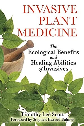 Invasive Plant Medicine: The Ecological Benefits and Healing Abilities of Invasives-Wow! eBook