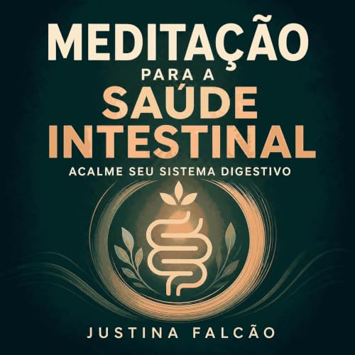 『Medita&ccedil;&atilde;o para a sa&uacute;de intestinal: Acalme seu sistema digestivo』のカバーアート