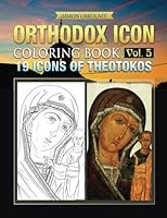 Orthodox Icon Coloring Book Vol. 5: 19 Icons of Theotokos 161949552X Book Cover