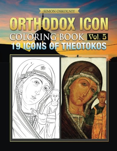 Orthodox Icon Coloring Book Vol. 5: 19 Icons of Theotokos
