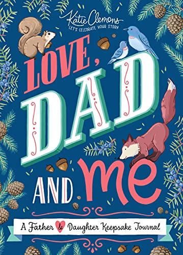 Love, Dad and Me: A Father and Daughter Guided Journal to Connect and Bond (Unique Gifts for Dad, books for dad, Easter basket stuffer)