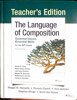 The Language of Composition , Teacher´s Edition , Fourth Edition .