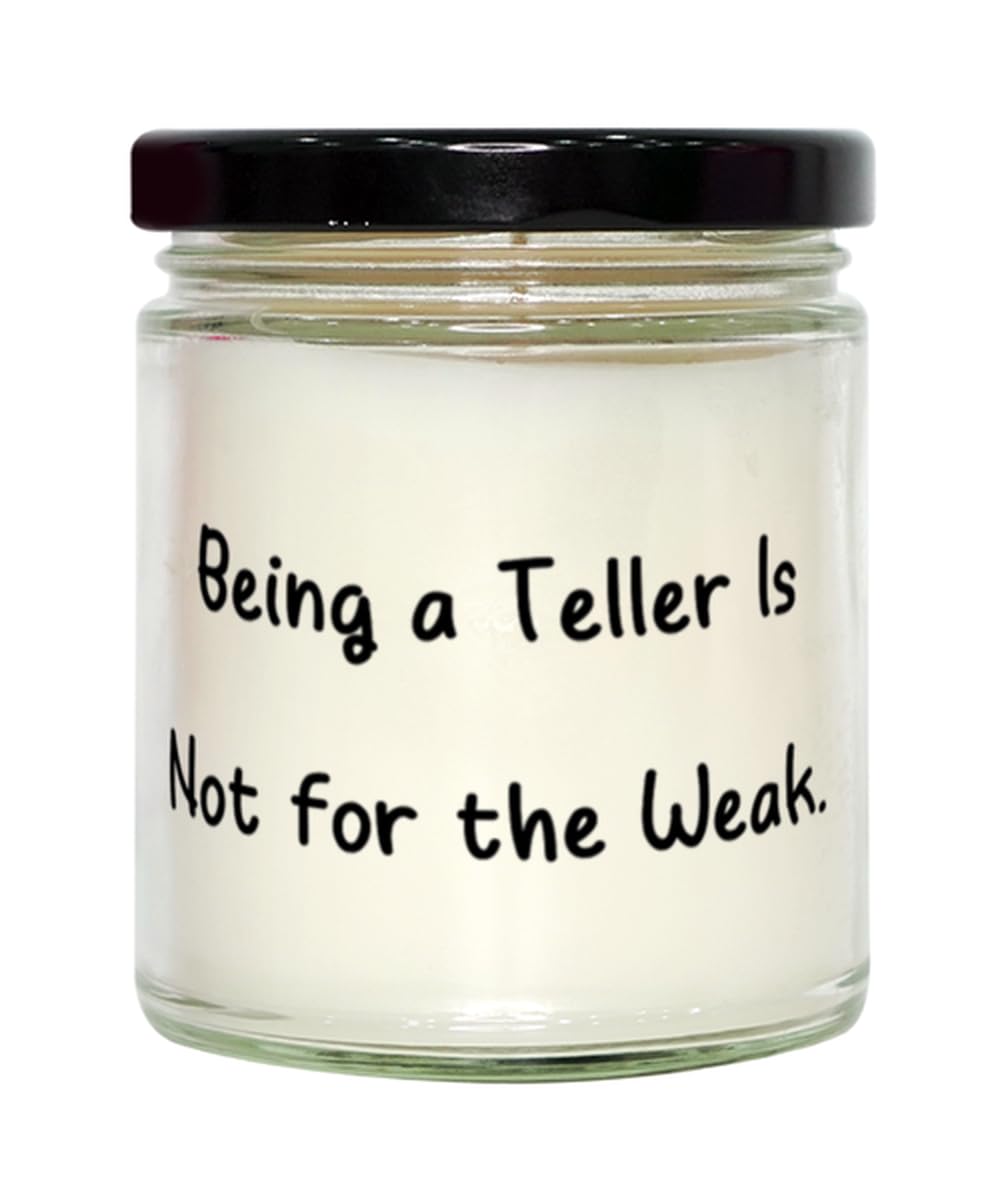 Being a Teller is Not for The Weak. Scent Candle, Teller Present from Boss, Cute for Friends