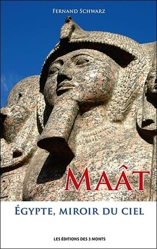 Maât - Egypte, miroir du ciel