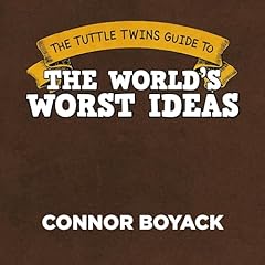 Couverture de The Tuttle Twins Guide to the World's Worst Ideas