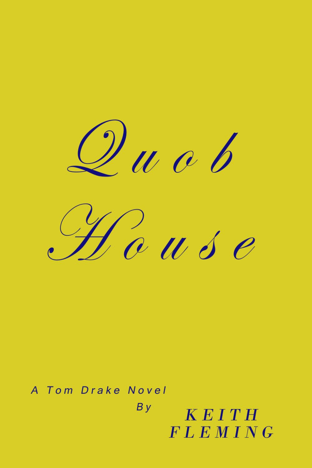 QUOB HOUSE (TOM DRAKE INVESTIGATIONS)