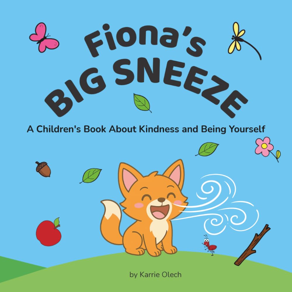 Fiona's Big Sneeze: A Children's Book About Kindness and Being Yourself