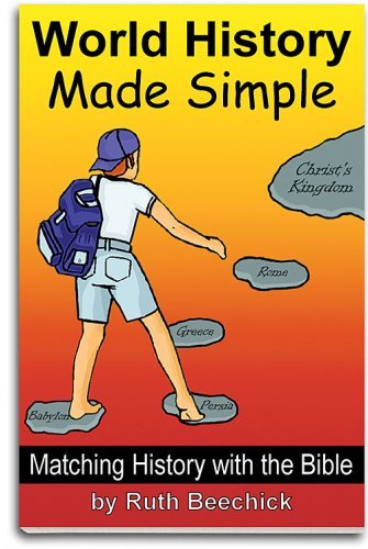 [(World History Made Simple: Matching History with the Bible )] [Author: Ruth Beechick] [May-2006]