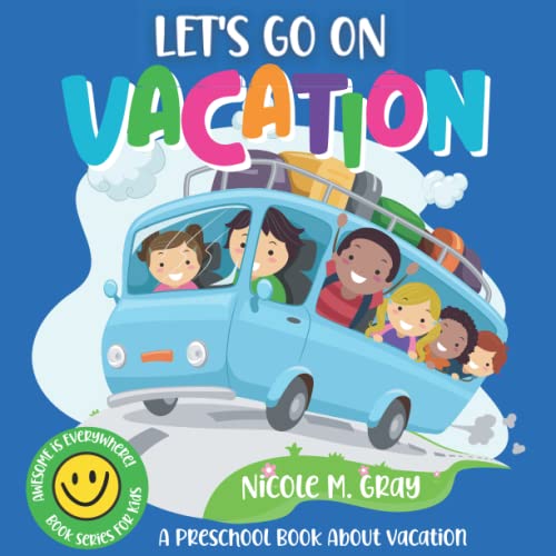 A Preschool Book About Vacation: Let's Go On Vacation: Travel Books for Kids Ages 3-5 Rhyming Books for Preschoolers (Awesome Is Everywhere!) image 2